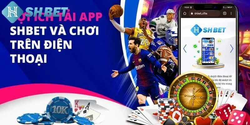 Tải App Shbet – Khám Phá Ứng Dụng Giải Trí An Toàn Nhất 1 Lợi ích khi tải app Shbet về thiết bị