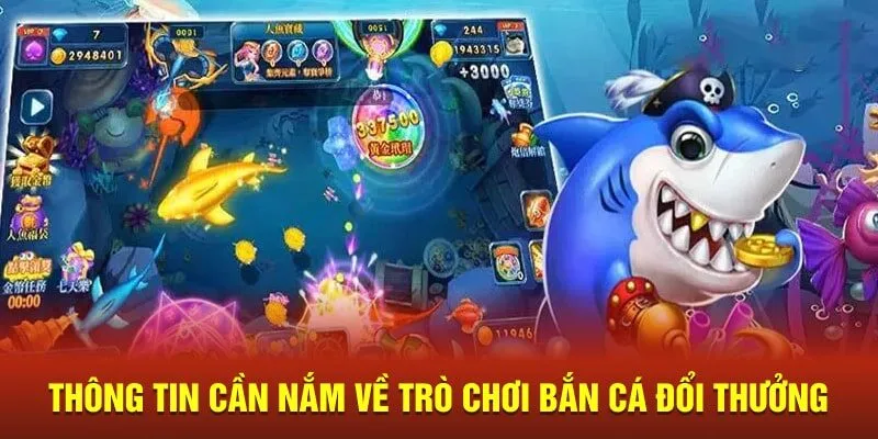Bắn Cá Đổi Thưởng SHBET Siêu Dễ Thắng Dành Cho Newbie 3 Thông tin cần nắm về trò chơi bắn cá đổi thưởng